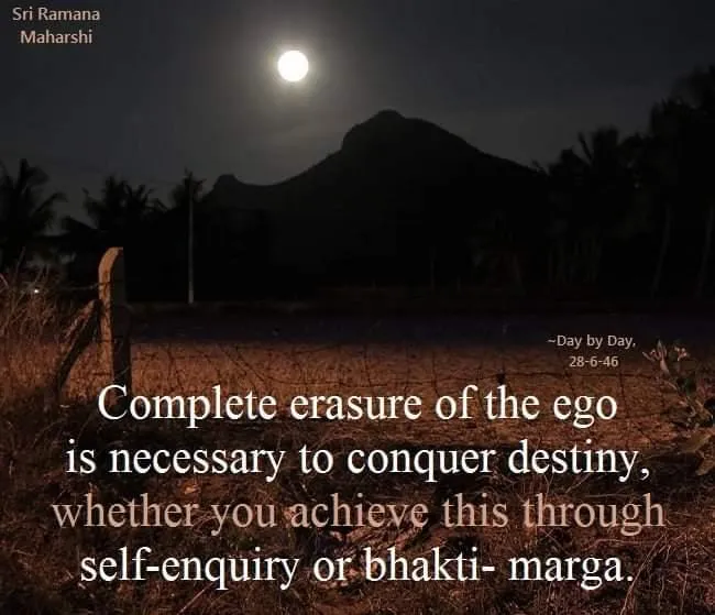 Complete erasure of the ego is necessary